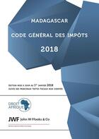 Couverture du livre « Madagascar - Code général des impôts 2018 » de Droit Afrique aux éditions Droit-afrique.com