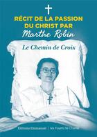 Couverture du livre « Le chemin de croix - recit de la passion du christ par marthe robin » de Marthe Robin aux éditions Emmanuel