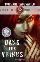 Couverture du livre « Dans les veines » de Morgane Caussarieu aux éditions Mnemos