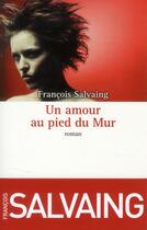 Couverture du livre « Un amour au pied du mur » de Francois Salvaing aux éditions Archipel