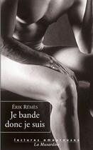 Couverture du livre « Je bande donc je suis » de Erik Remes aux éditions La Musardine