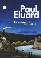 Couverture du livre « La mémoire des nuits Tome 1 » de Paul Eluard aux éditions Le Temps Des Cerises