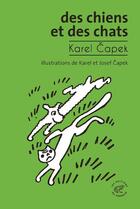 Couverture du livre « Des chiens et des chats » de Karel Capek aux éditions Editions Du Sonneur