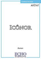 Couverture du livre « Icônor » de Afetat aux éditions Echo Editions