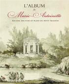 Couverture du livre « L'album de Marie-Antoinette : recueil des vues et plans du Petit Trianon » de Elisabeth Maisonnier aux éditions In Fine