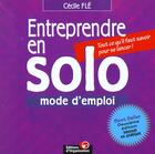 Couverture du livre « Entreprendre En Solo » de Cécile Flé aux éditions Organisation