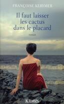 Couverture du livre « Il faut laisser les cactus dans le placard » de Francoise Kerymer aux éditions Lattes