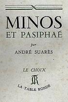 Couverture du livre « Minos et pasiphae » de Andre Suares aux éditions Table Ronde