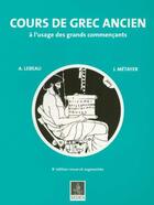 Couverture du livre « Cours de grec ancien a l'usage des grands commencants » de Anne Lebeau aux éditions Armand Colin