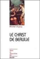 Couverture du livre « Le Christ de Berulle » de Michel Dupuy aux éditions Mame