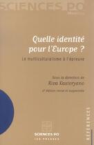 Couverture du livre « Quelle identité pour l'europe ? le multiculturalisme à l'épreuve » de Riva Kastoryano aux éditions Presses De Sciences Po