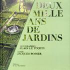 Couverture du livre « Deux mille ans de jardins » de Alain Le Toquin et Jacques Bosser aux éditions La Martiniere