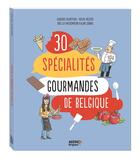 Couverture du livre « Les 30 specialites gourmandes de belgique » de Ducatteau/Gerard aux éditions Philippe Auzou