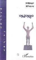 Couverture du livre « Ondongo » de Dominique M'Fouillou aux éditions L'harmattan