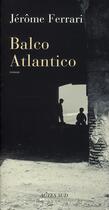 Couverture du livre « Balco atlantico » de Jerome Ferrari aux éditions Actes Sud