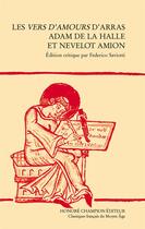 Couverture du livre « Les vers d'amours d'Arras » de Adam De La Halle et Nevelot Amion aux éditions Honore Champion