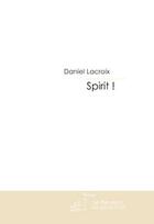 Couverture du livre « Spirit » de Daniel Lacroix aux éditions Le Manuscrit