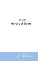 Couverture du livre « Histoires d'écrire ; paysages et courts récits poétiques » de Naji Okba aux éditions Le Manuscrit