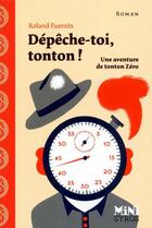 Couverture du livre « Dépêche-toi tonton ! » de Roland Fuentes aux éditions Syros Jeunesse