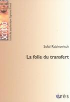 Couverture du livre « La folie du transfert » de Solal Rabinovitch aux éditions Eres