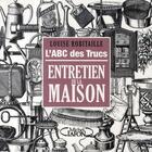 Couverture du livre « L'ABC des trucs entretien de la maison » de Louise Robitaille aux éditions Michel Lafon