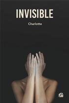Couverture du livre « Invisible » de Charlotte aux éditions Du Pantheon