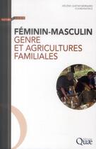 Couverture du livre « Féminin-masculin ; genre et agricultures familiales » de Helene Guetat-Bernard aux éditions Quae