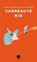 Couverture du livre « Carreauté kid » de Marc-Andre Dufour-Labbe aux éditions Lemeac