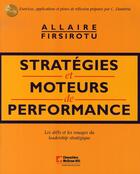 Couverture du livre « Stratégies et moteurs de performance ; les défis et les rouages du leadership stratégique » de Allaire/Firsirotu aux éditions Cheneliere Mcgraw-hill