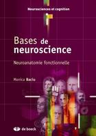 Couverture du livre « Bases de neuroscience ; neuroanatomie fonctionnelle » de Monica Baciu aux éditions De Boeck Superieur