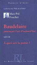 Couverture du livre « Baudelaire annonÇait l'art d'aujourd'hui » de Max Pol Fouchet aux éditions Renaissance Du Livre