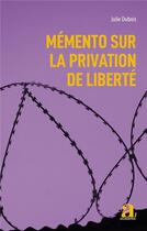 Couverture du livre « Mémento sur la privation de liberté » de Julie Dubois aux éditions Academia