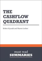 Couverture du livre « Summary: The CashFlow Quadrant : Review and Analysis of Kiyosaki and Lechter's Book » de Businessnews Publish aux éditions Business Book Summaries