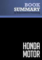 Couverture du livre « Summary: Honda Motor (review and analysis of Sakiya's Book) » de Businessnews Publish aux éditions Business Book Summaries