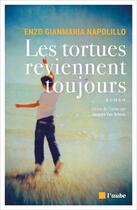 Couverture du livre « Les tortues reviennent toujours » de Enzo Gianmaria Napolillo aux éditions Editions De L'aube