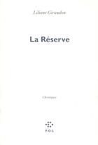 Couverture du livre « La réserve » de Liliane Giraudon aux éditions P.o.l