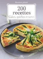 Couverture du livre « 200 recettes ; cakes, quiches et tartes » de Sylvie Ait-Ali aux éditions Editions Esi