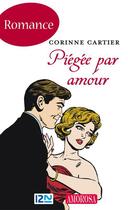 Couverture du livre « Piégée par amour » de Cartier Corinne aux éditions 12-21