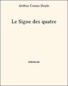 Couverture du livre « Le signe des quatre » de Arthur Conan Doyle aux éditions Bibebook