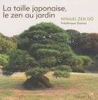 Couverture du livre « La taille japonaise, le zen au jardin » de Niwaki Zen Do et Frederique Dumas aux éditions Le Souffle D'or