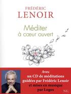 Couverture du livre « Méditer à coeur ouvert » de Frederic Lenoir aux éditions Nil
