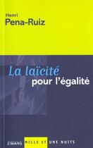 Couverture du livre « La Laïcité pour l'égalité » de Henri Pena-Ruiz aux éditions Mille Et Une Nuits