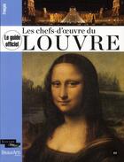 Couverture du livre « Les chefs-d'oeuvre du Louvre ; le guide officiel » de  aux éditions Beaux Arts Editions