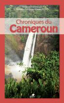 Couverture du livre « Chroniques du Cameroun » de Robert Fotsing et Dominique Ranaivoson aux éditions Sepia