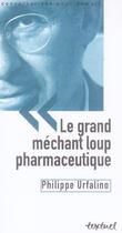 Couverture du livre « Le grand mechant loup pharmaceutique » de Philippe Urfalino aux éditions Textuel