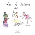 Couverture du livre « Les 4 saisons de Siméon » de Camille Cellier aux éditions Charles Corlet