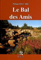 Couverture du livre « Le bal des amis » de Philippe Roucarie aux éditions Creer
