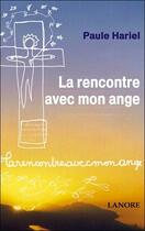 Couverture du livre « La rencontre avec mon ange » de Paule Hariel aux éditions Lanore