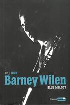 Couverture du livre « Barney Wilen ; blue melody » de Yves Buin aux éditions Castor Astral