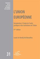 Couverture du livre « L'union européenne (4e édition) » de Louis Le Hardy De Beaulieu aux éditions Pu De Namur